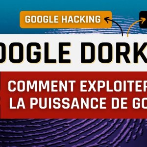 Google Dorks - comment exploiter toute la puissance de Google ?