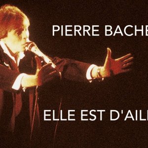 Pierre Bachelet - Elle est d'ailleurs (Lyrics video)