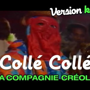 La Compagnie Créole - Colle Colle (Karaoke Officiel)