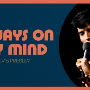 Elvis Presley - Always On My Mind (Rehearsal - Official Lyric Video)