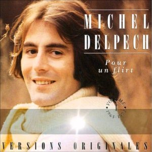 Pour un flirt Avec toi...Michel Delpech