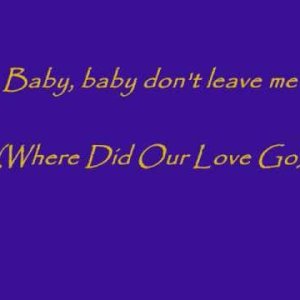 The Supremes - Where Did Our Love Go (Lyrics)