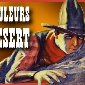 LES COULEURS DU DESERT 🏜️ - Film Western Complet En Français - William Boyd (1931)