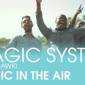 MAGIC SYSTEM - Magic In The Air Feat. Chawki [Clip Officiel]