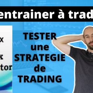 Comment tester une STRATEGIE de TRADING - TRADING sur SIMULATEUR