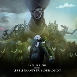 La Belle Bleue - Les Éléphants Du Morimondo - clip