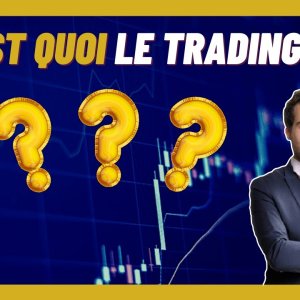 3 C'EST QUOI LE TRADING ?