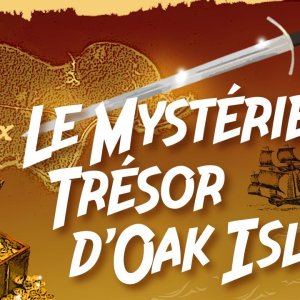 Le Mystérieux Trésor d'Oak Island !