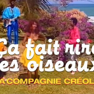 La Compagnie Créole - Ça fait rire les oiseaux (Clip officiel) Capitaine Jack